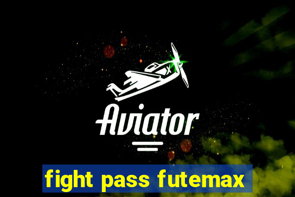 fight pass futemax